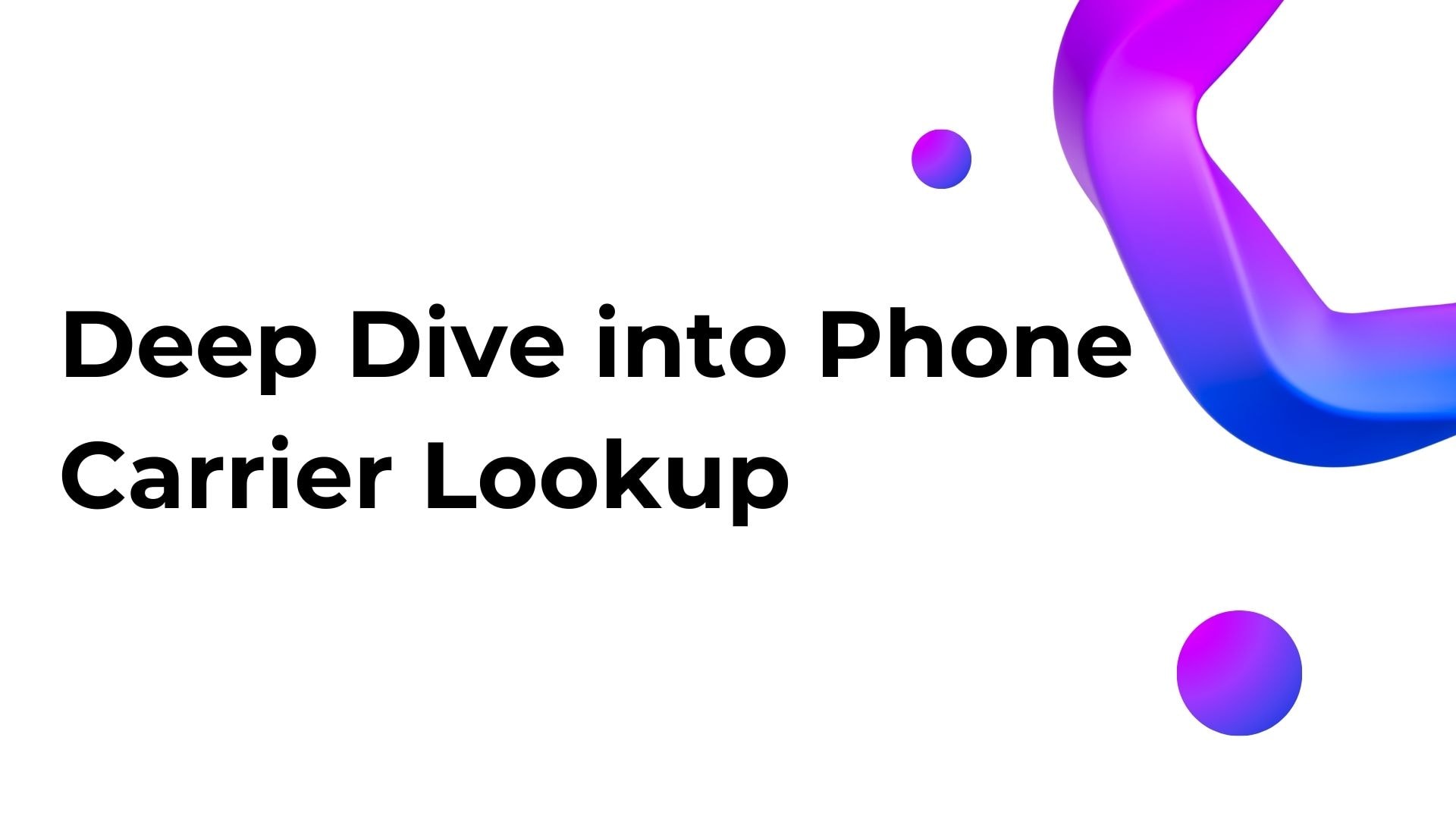 deep dive into phone carrier lookup