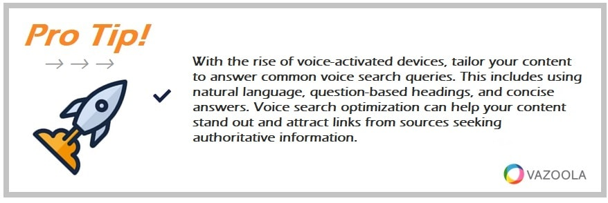 With the rise of voice-activated devices, tailor your content to answer common voice search queries. This includes using natural language, question-based headings, and concise answers. Voice search optimization can help your content stand out and attract links from sources seeking authoritative information.