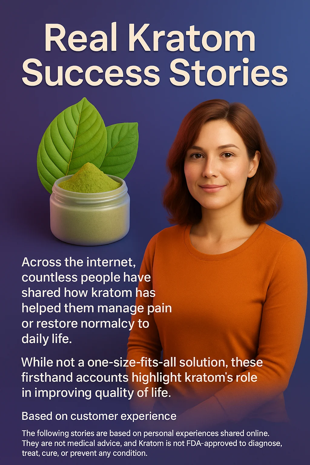 Uplifting Kratom Community Interviews 1 Infographic with the title “Real Kratom Success Stories” featuring a smiling woman next to kratom leaves and powder. Text describes how kratom has helped people manage pain and improve quality of life, based on customer experiences.