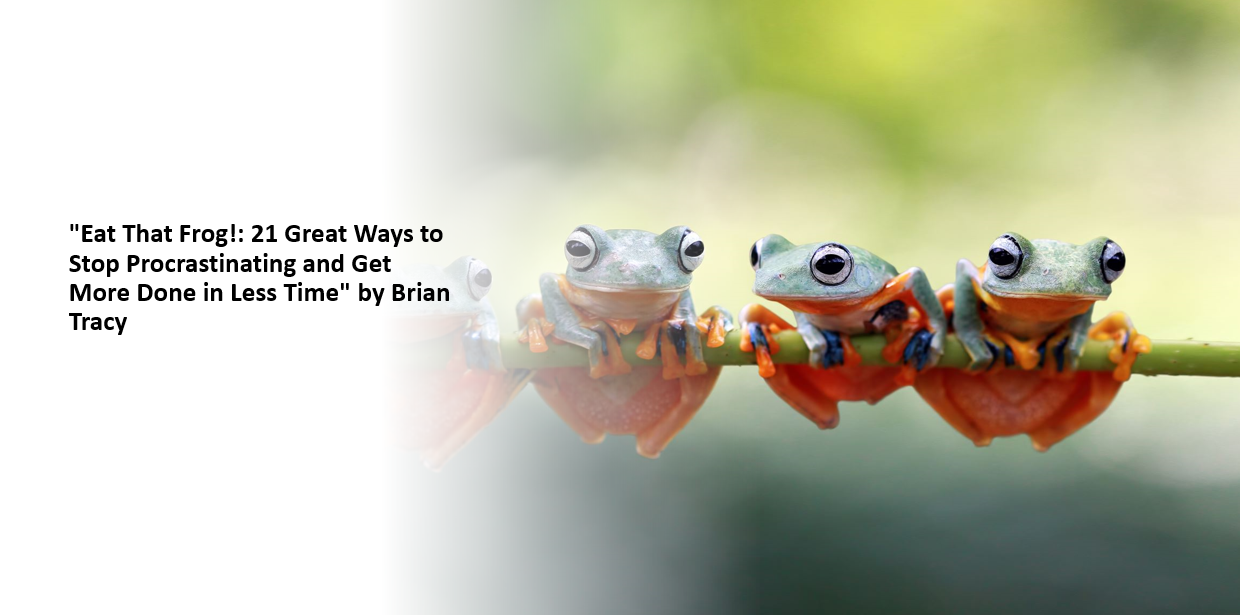 "Eat That Frog!: 21 Great Ways to Stop Procrastinating and Get More Done in Less Time" by Brian Tracy