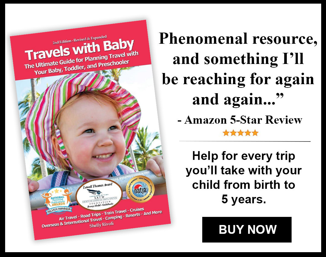 Praise for Shelly Rivoli's Travels with Baby ultimate guidebook for parents.