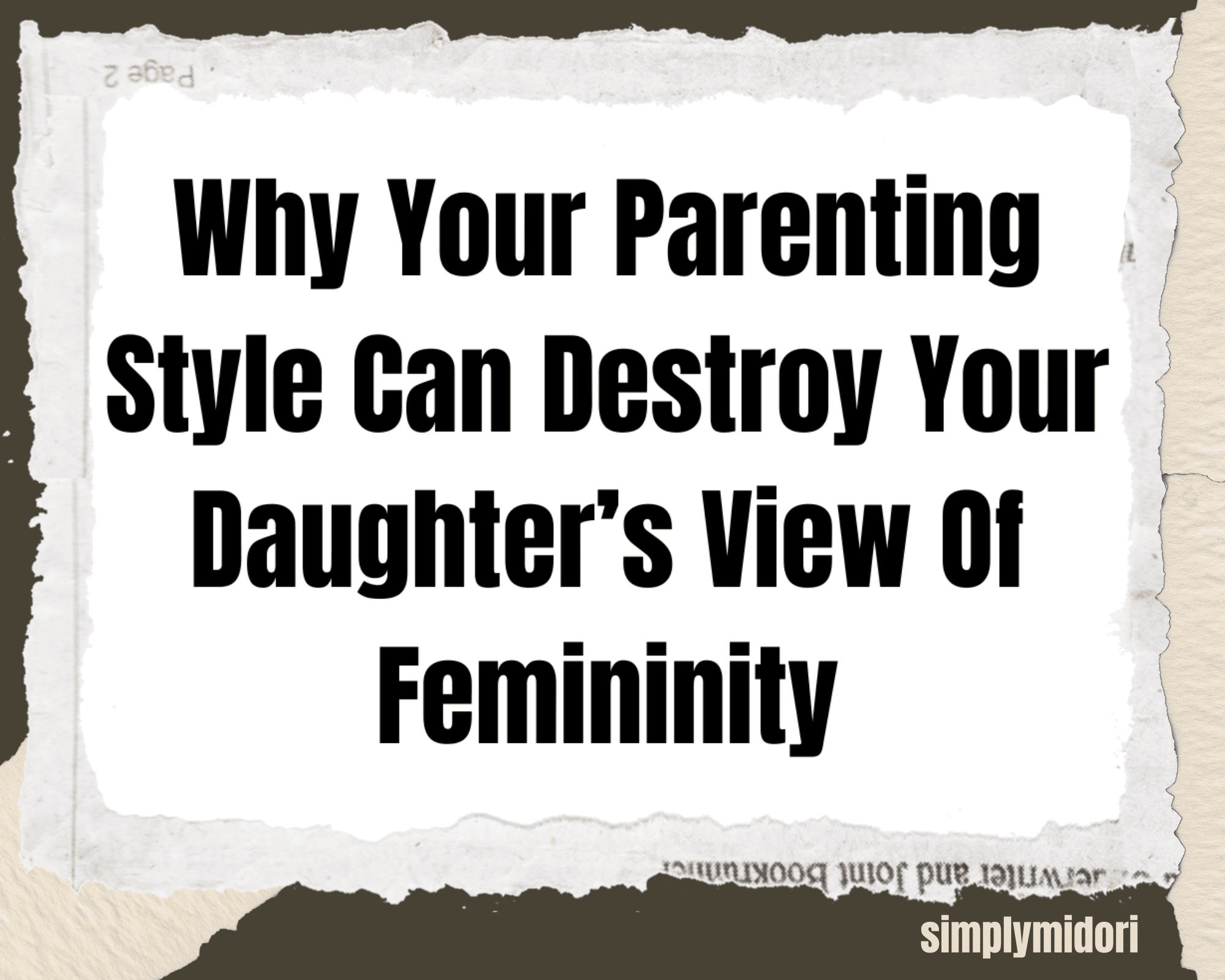This says why your parenting style can destroy your daughters view of femininity.