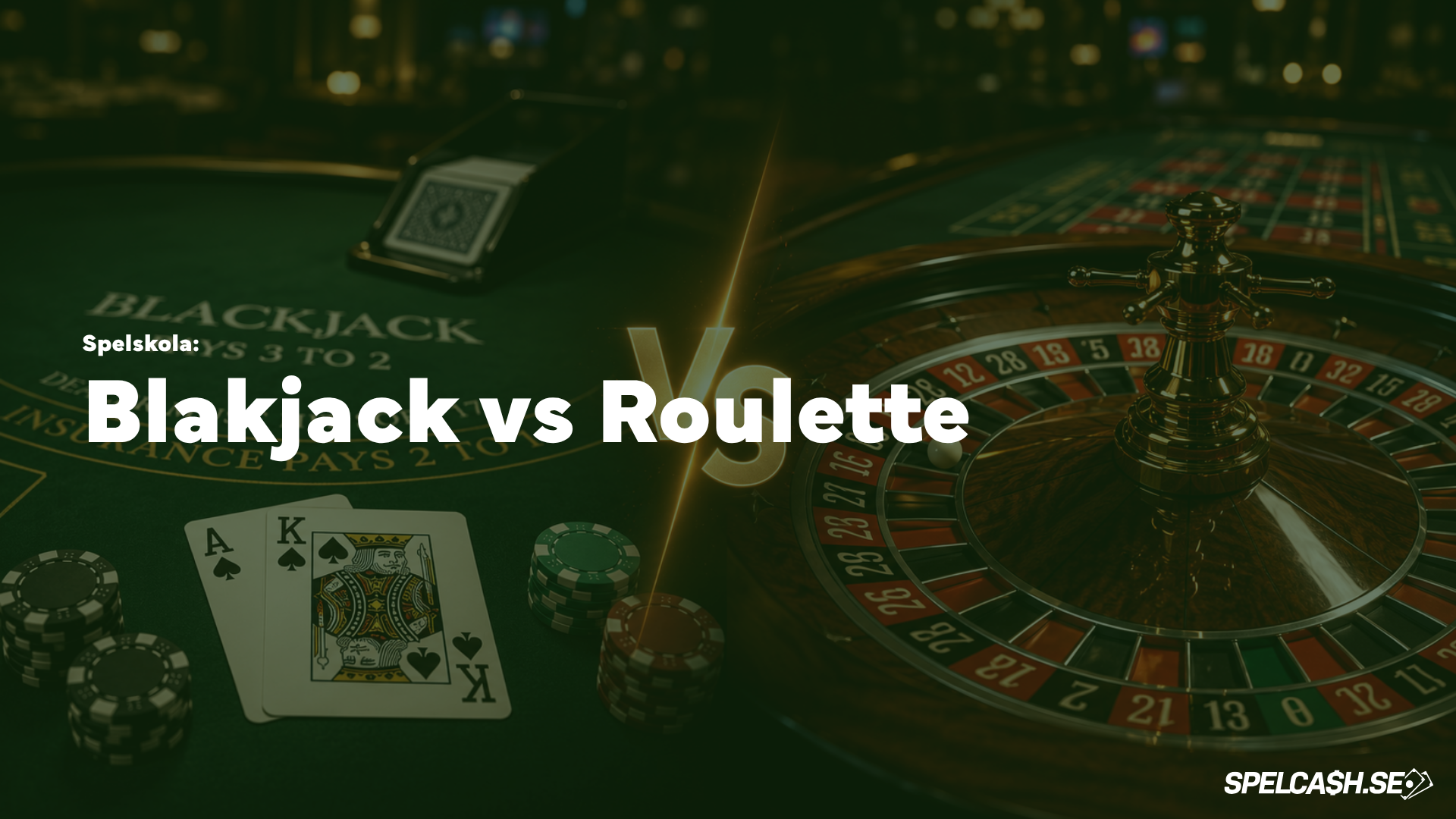 Blackjack vs roulette i live casino med spelbord, roulettehjul och texten “Spelskola: Blackjack vs Roulette”.