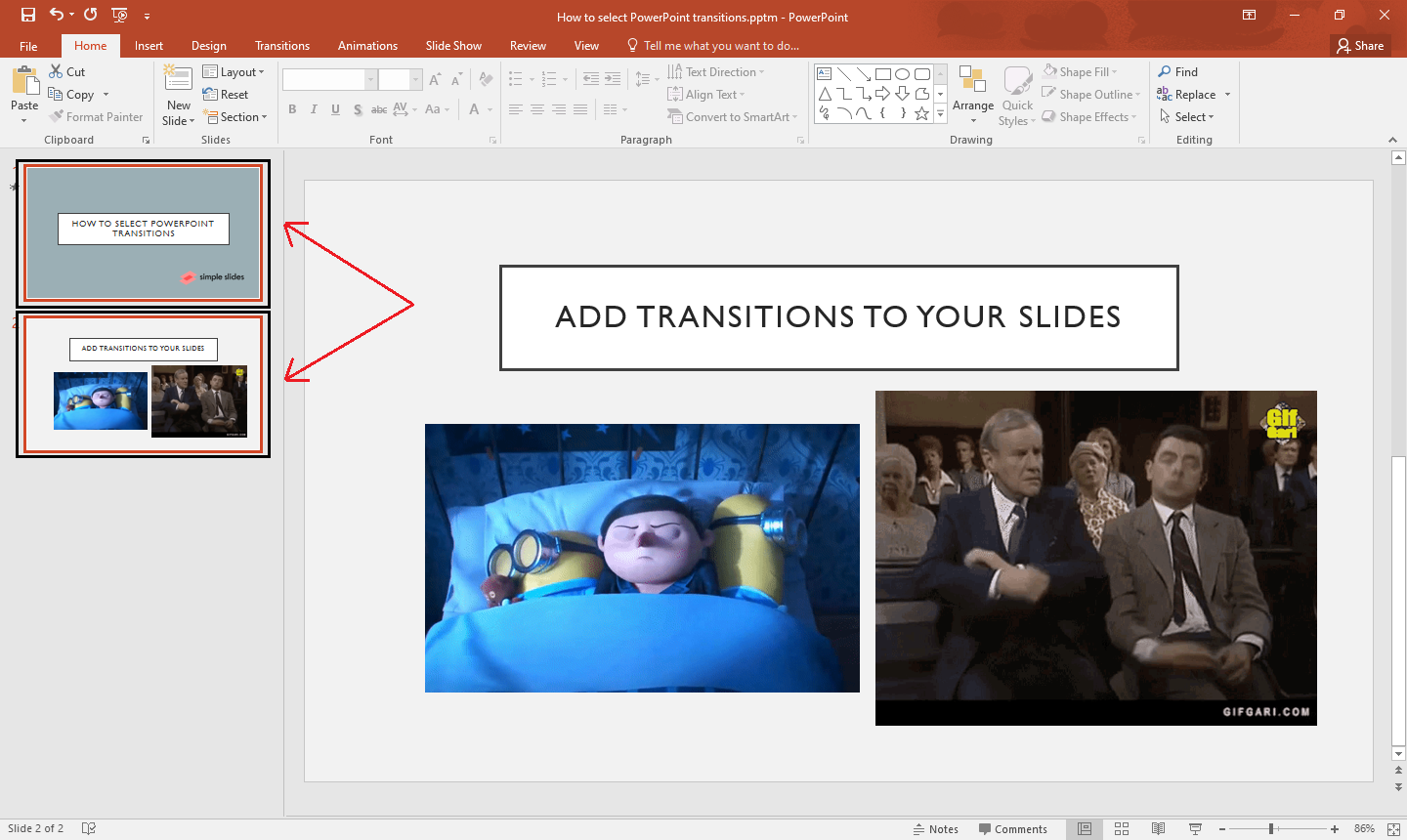 Select the slides you want to put the same transition.