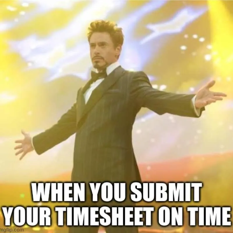 Tony Stark on stage meme after submitting timesheets on time. Timesheet meme about the rare moment when employees fill timesheets before deadlines without reminding.
