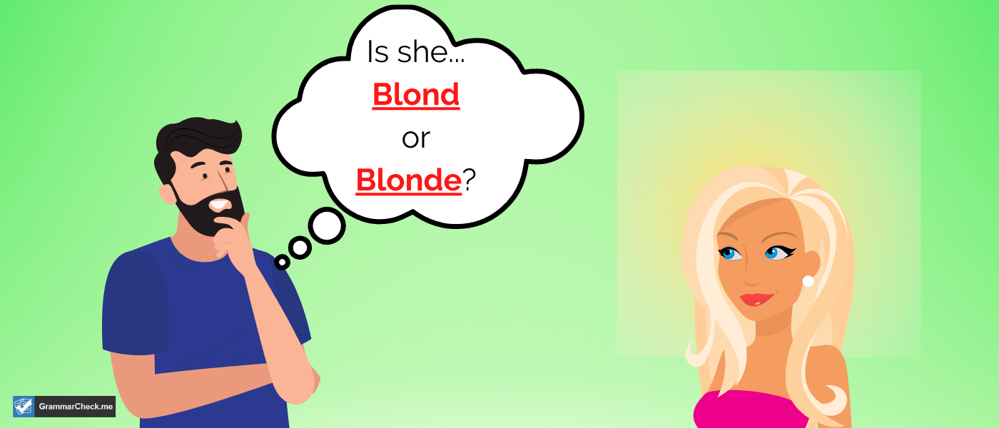 Man thinking if a woman is blond or blonde