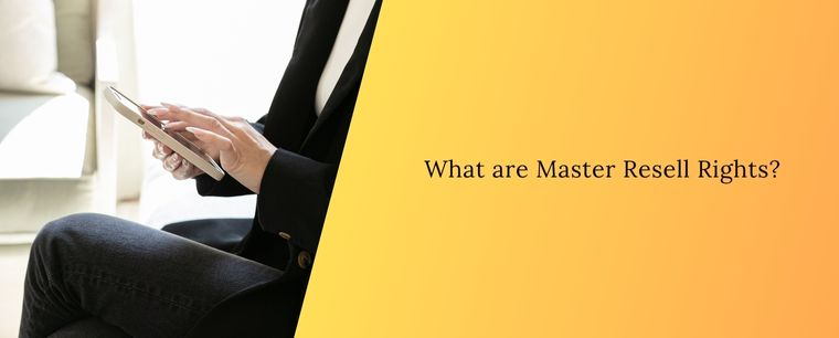 What are Master Resell Rights?