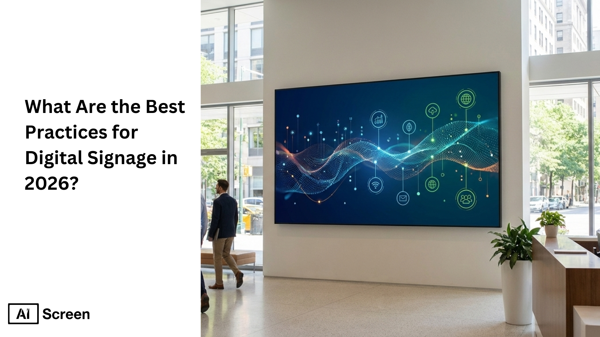 What Are the Best Practices for Digital Signage in 2026? 1 essential digital signage best practices for business