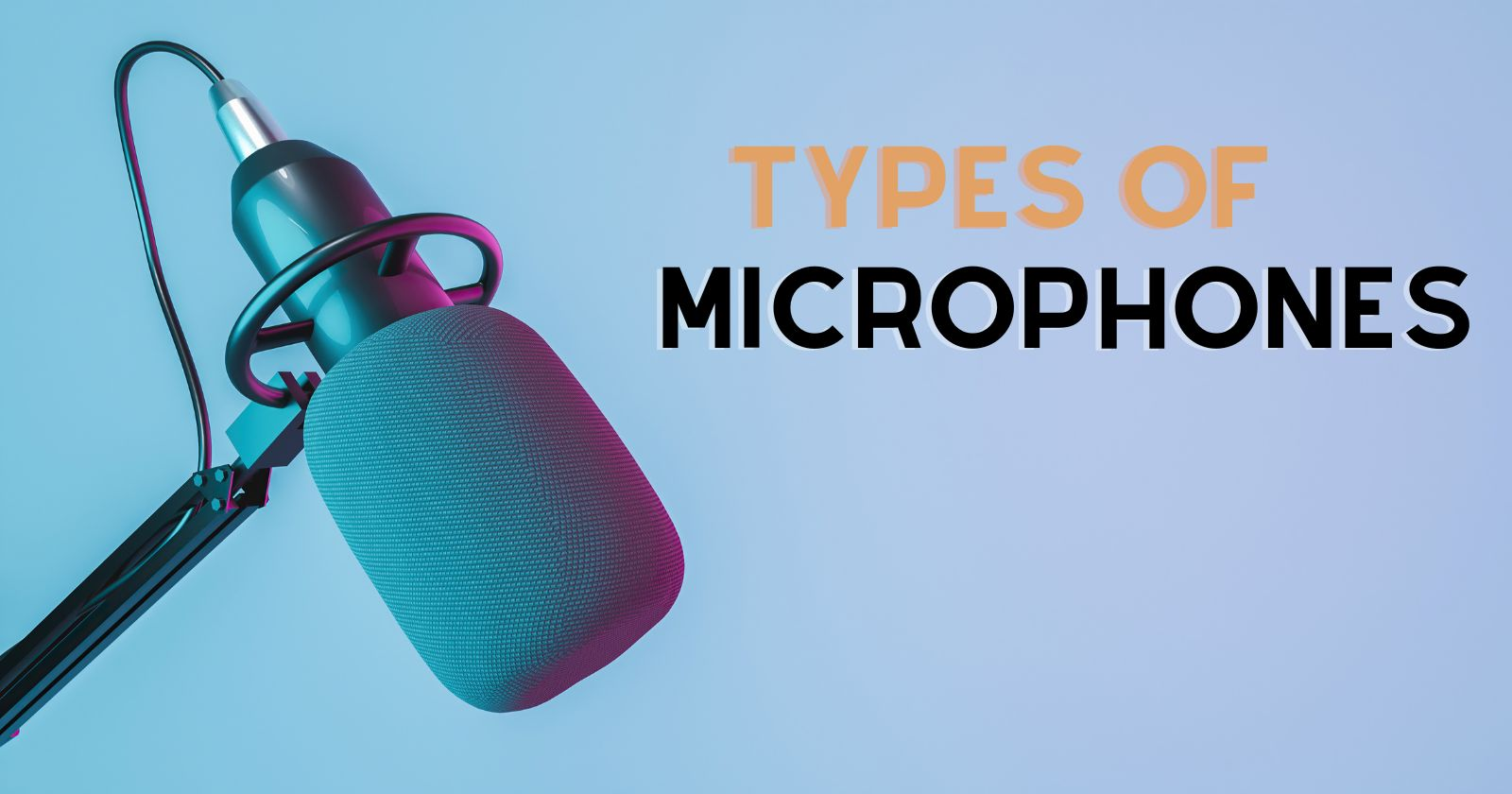 Types of Microphones