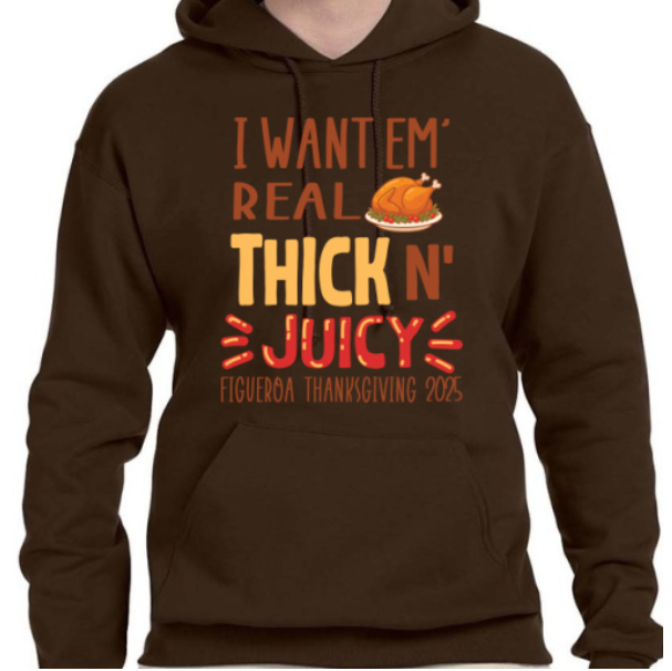 Thanksgiving I Want Em Real Thick N Juicy