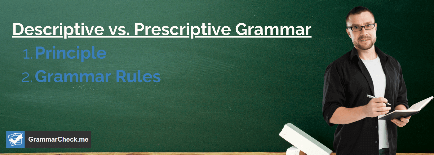 List of differences between descriptive and prescriptive grammar