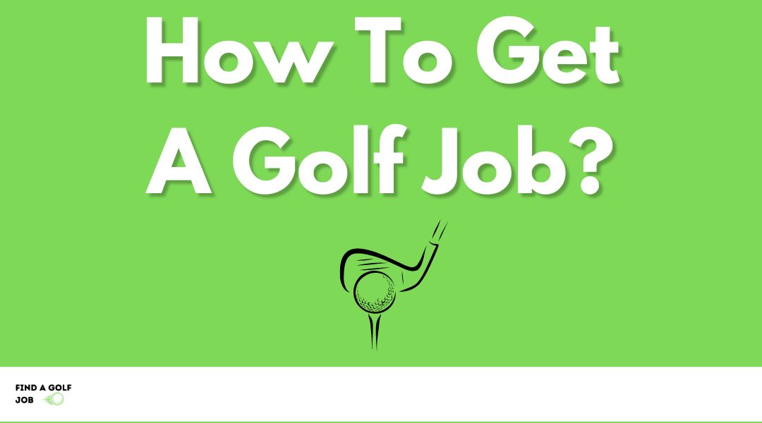 How To Get Golf Jobs?