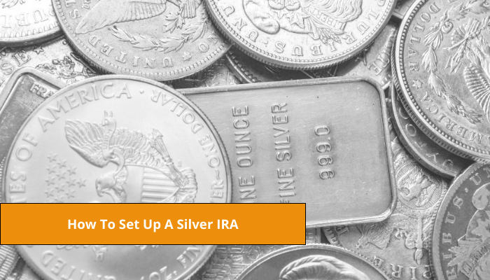 How To Set Up A Silver IRA