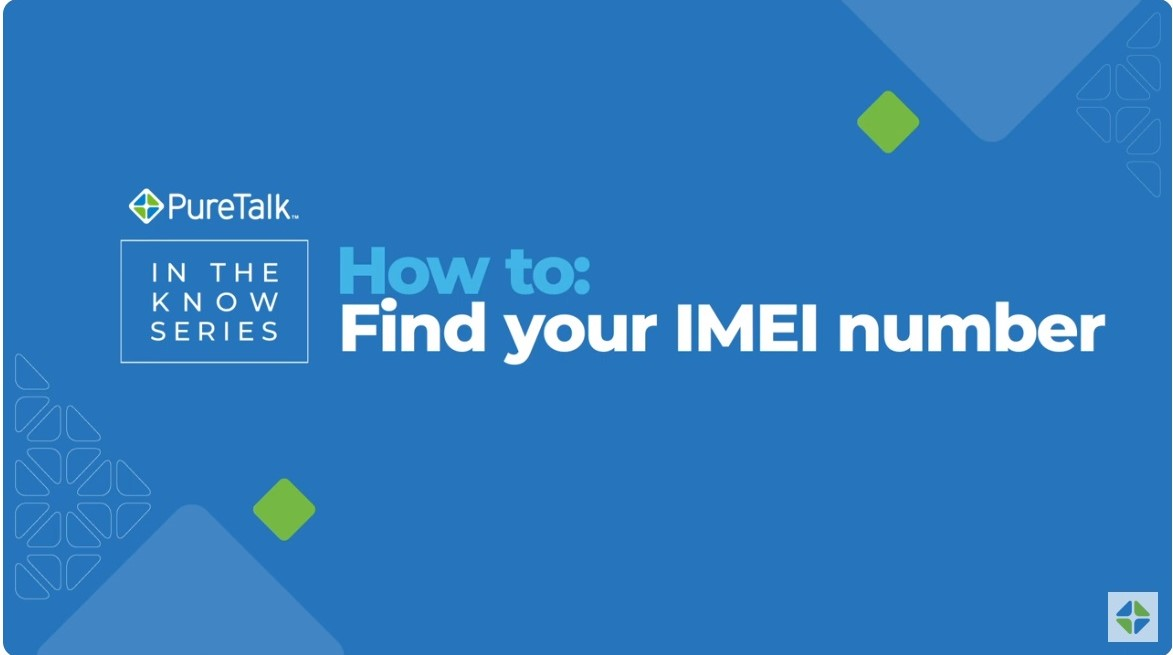 PureTalk In the Know Series Find your IMEI number opening slide. 
