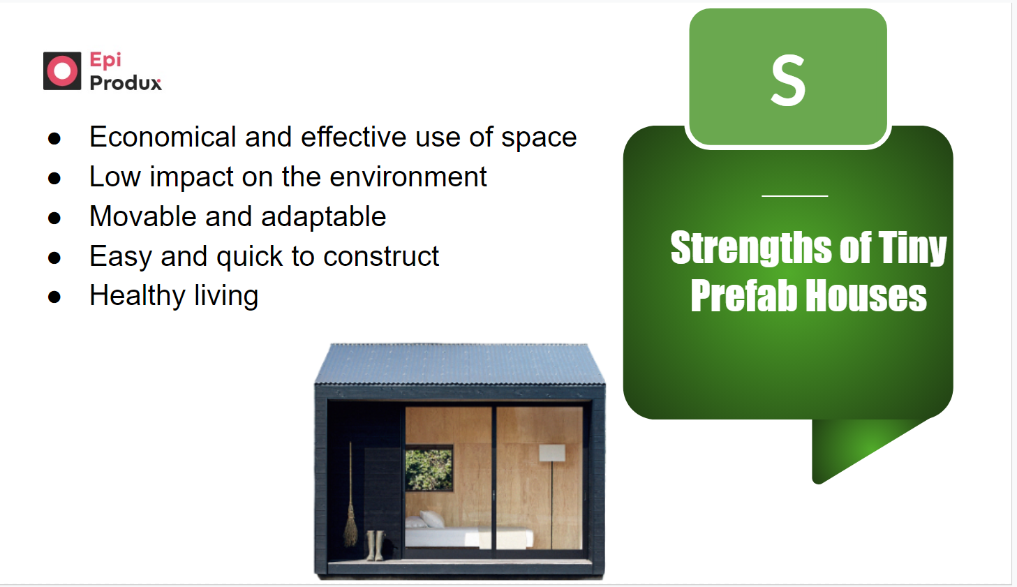 Strengths of tiny prefab houses for mindfulness.