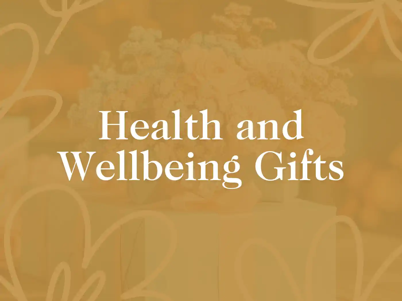 Health and Wellbeing Gifts, Fabulous Flowers and Gifts - Health and Wellbeing Collection