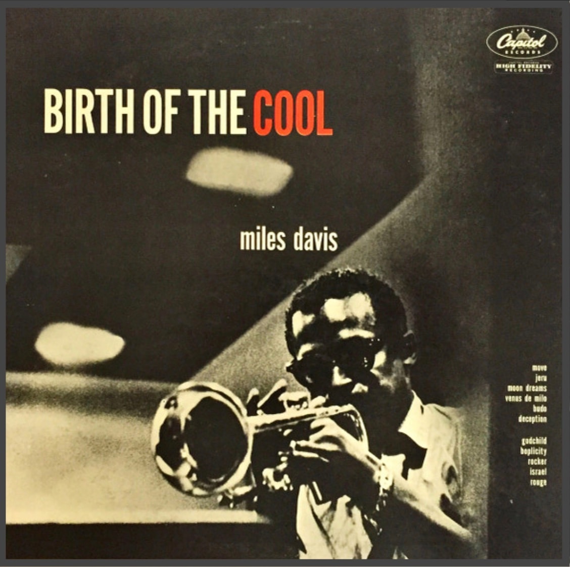 What Is Cool Jazz? (15 Iconic, Must-Hear Cool Jazz Albums) 2 Birth of the Cool Album Cover