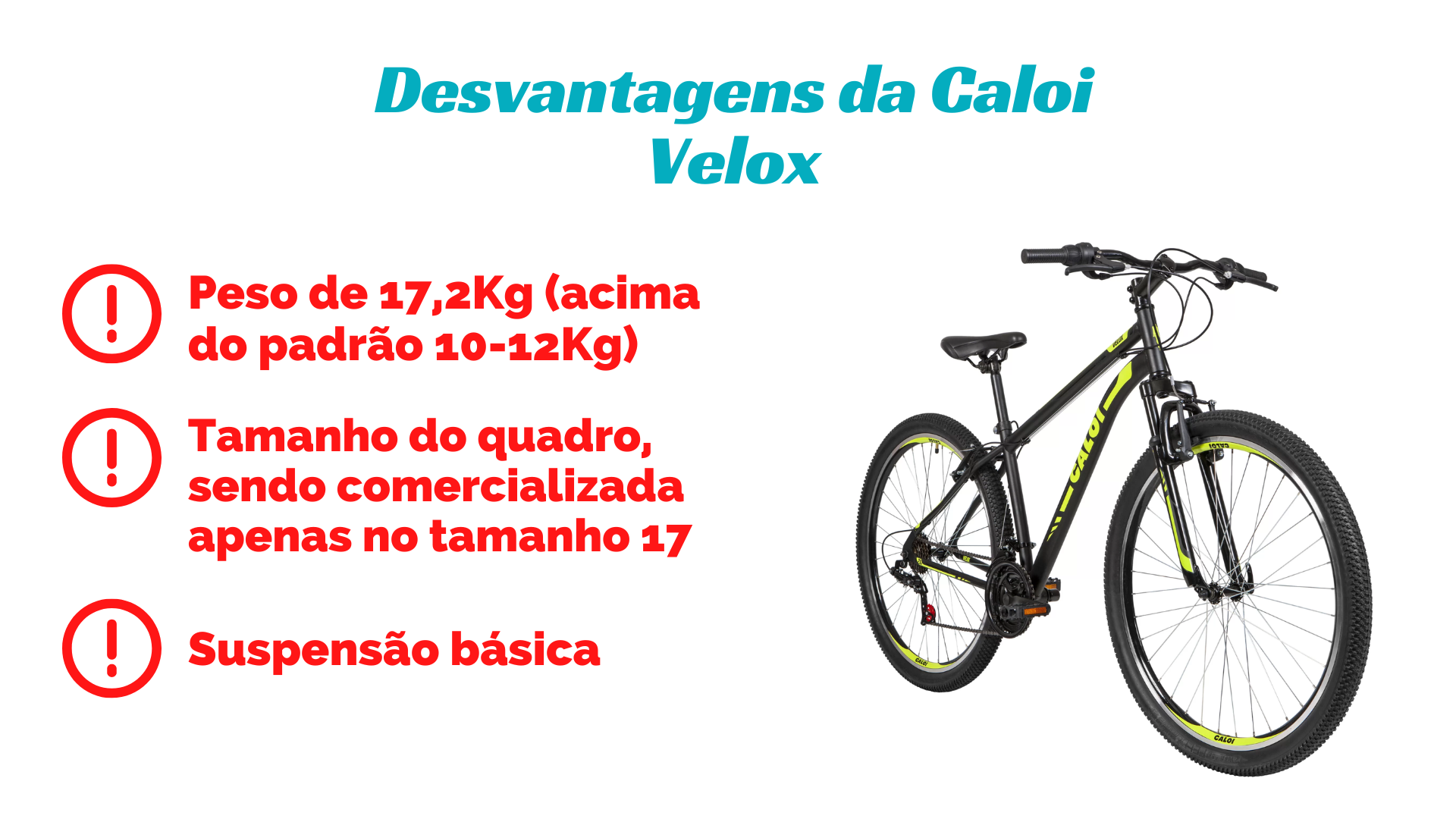 Desvantagens da Caloi Velox.