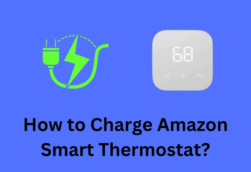 How to Charge Amazon Smart Thermostat?