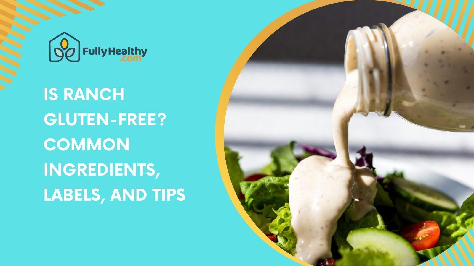 Is Ranch Gluten-Free? Common Ingredients, Labels, and Tips