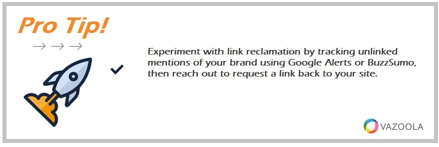 Experiment with link reclamation by tracking unlinked mentions of your brand using Google Alerts or BuzzSumo, then reach out to request a link back to your site.