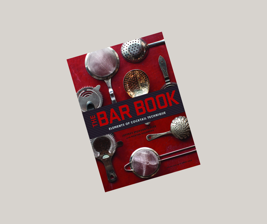 The Bar Book: Elements of Cocktail Technique
