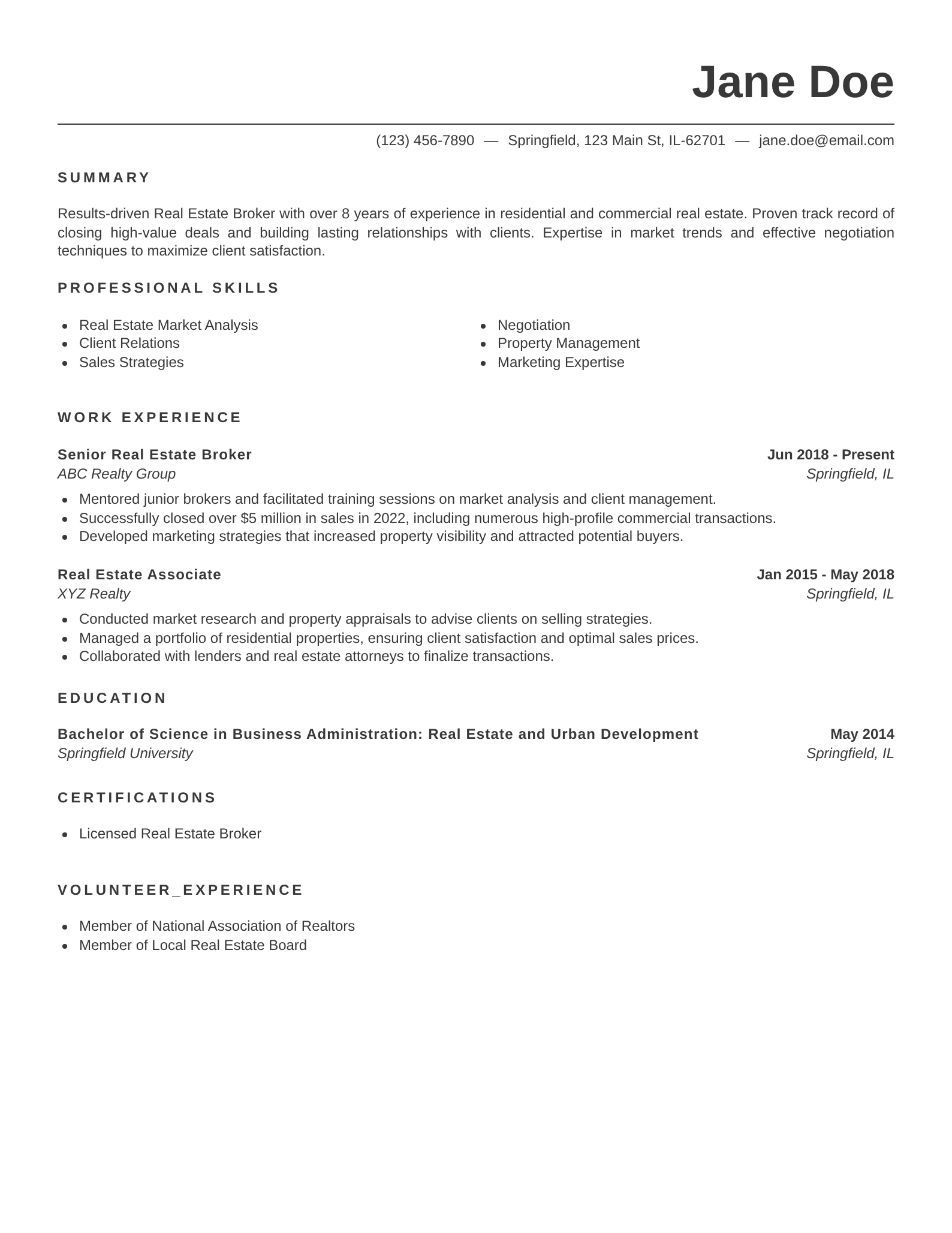 A professional real estate broker resume titled “Jane Doe,” featuring contact information at the top, followed by a summary section describing over 8 years of experience in residential and commercial real estate. The resume includes sections for professional skills listed in two columns, detailed work experience with job titles and dates, an education section showing a bachelor’s degree in business administration with a real estate specialization, a certifications section, and a volunteer experience section. The layout is clean, minimal, and uses black text on a white background with subtle gray lines for separation.