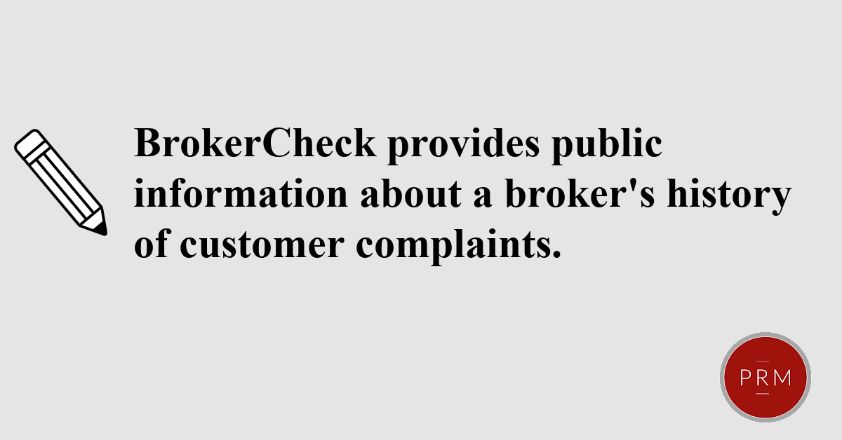 BrokerCheck provides publicly available customer complaint information