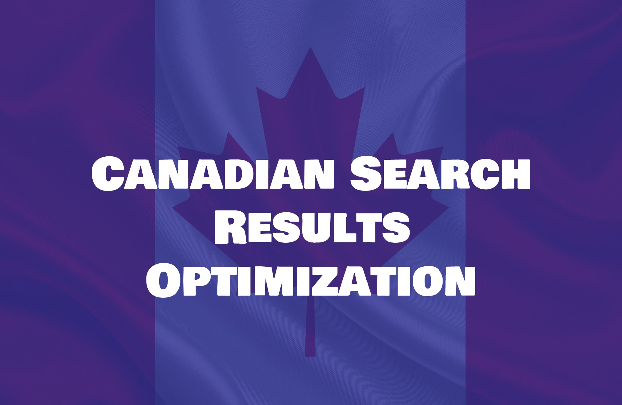 optimize website for Canadian search results