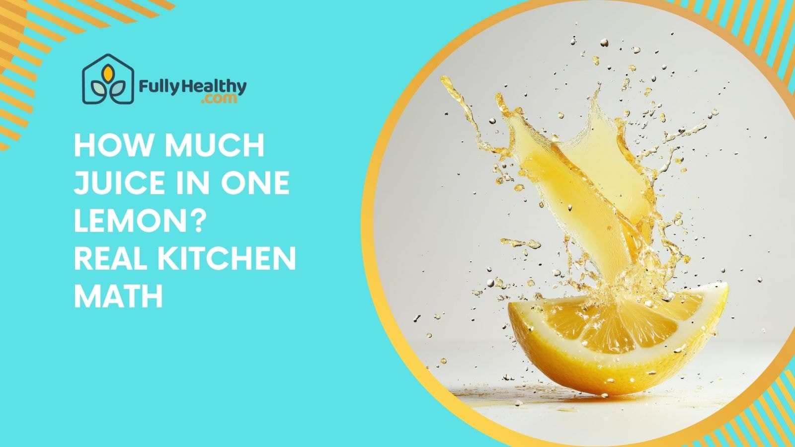 How Much Juice in One Lemon? Real Kitchen Matha