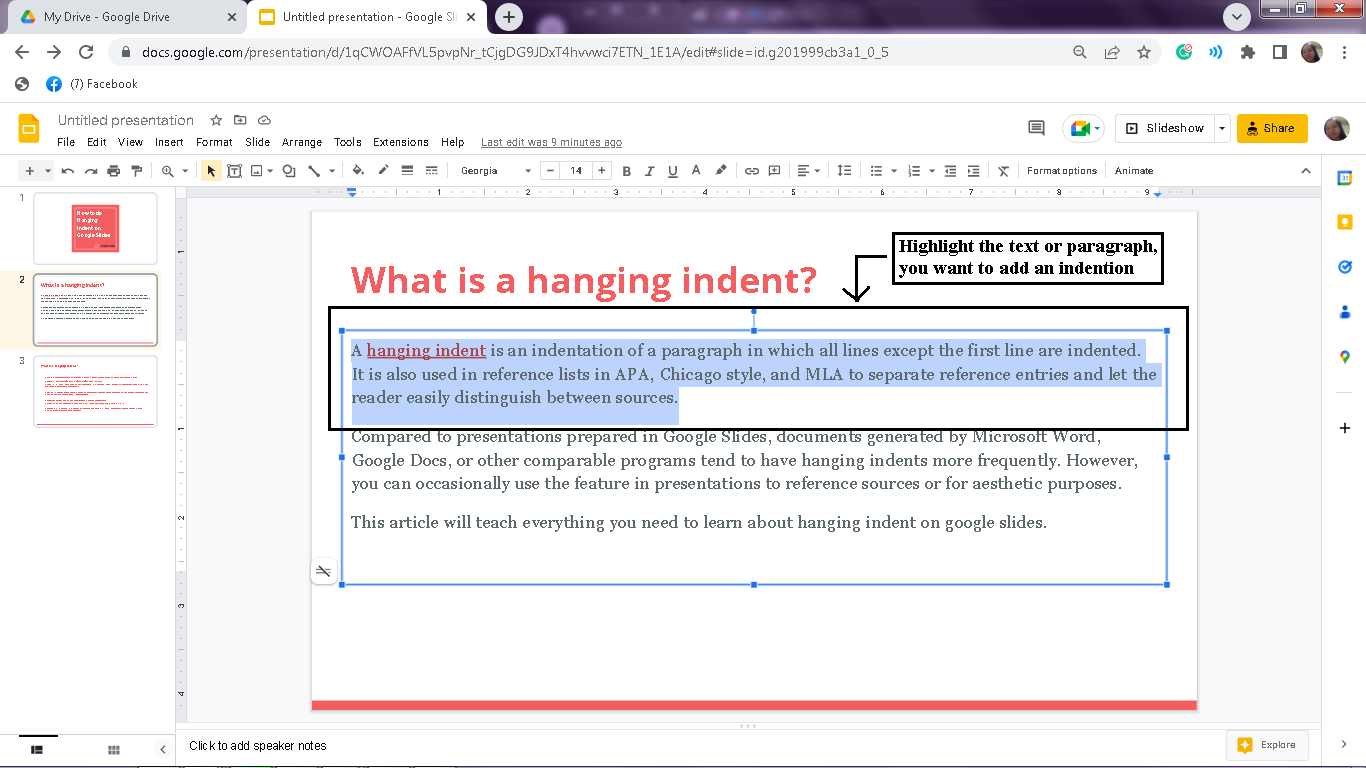 Highlight the text or paragraph you want to put a hanging indent.