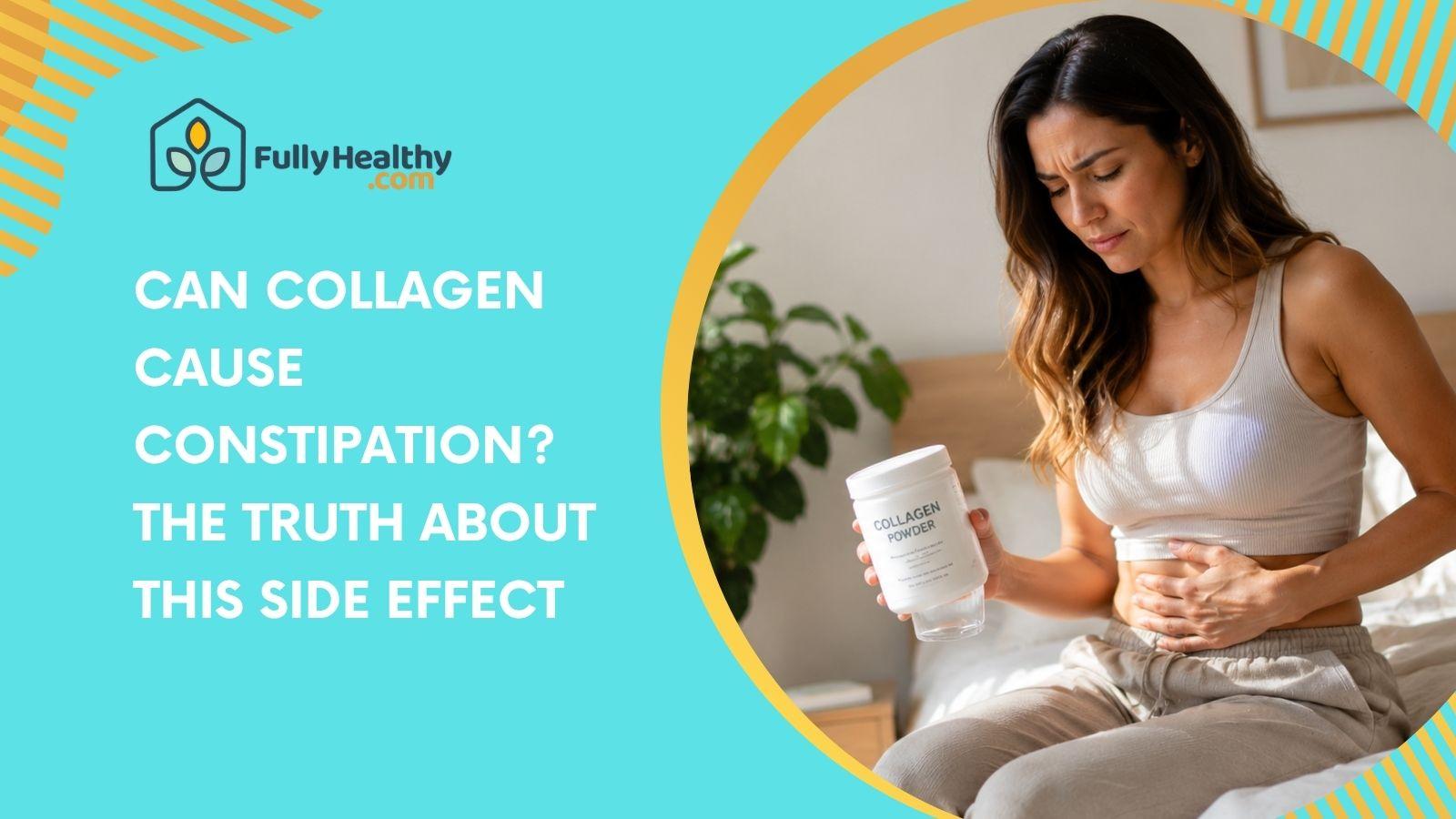 Can Collagen Cause Constipation? The Truth About This Side Effect