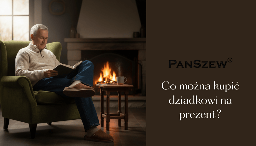 Co można kupić dziadkowi na prezent