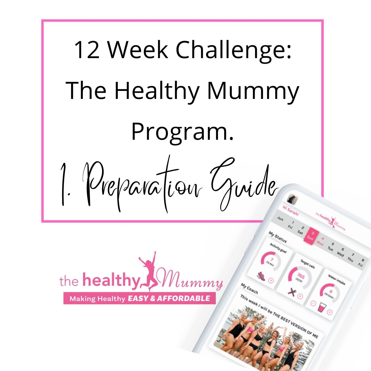 12 Week Challenge:  The Healthy Mummy Program - 1. Preparation Guide