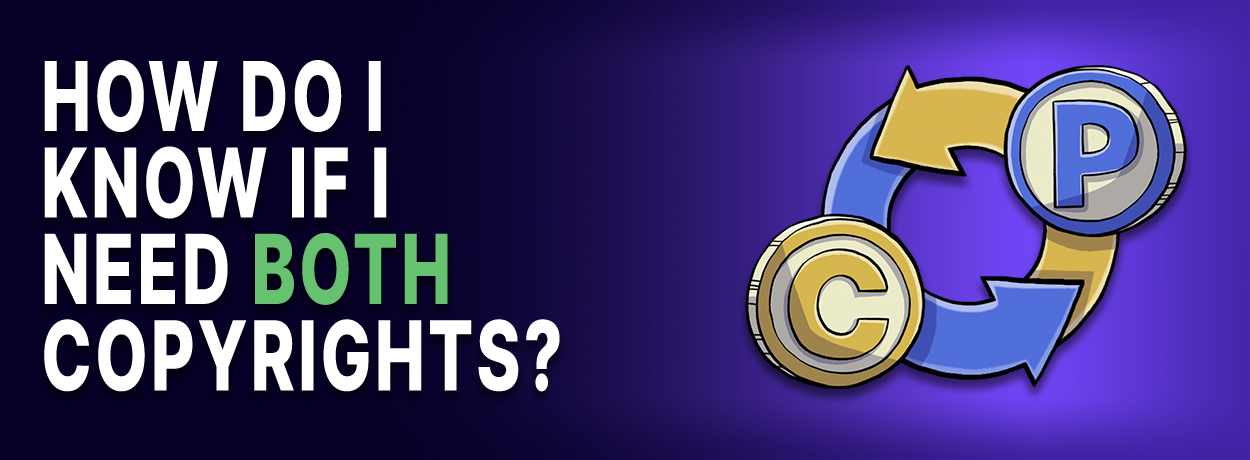 Text is "How do I know if I need both copyrights?" beside an image of copyright symbols