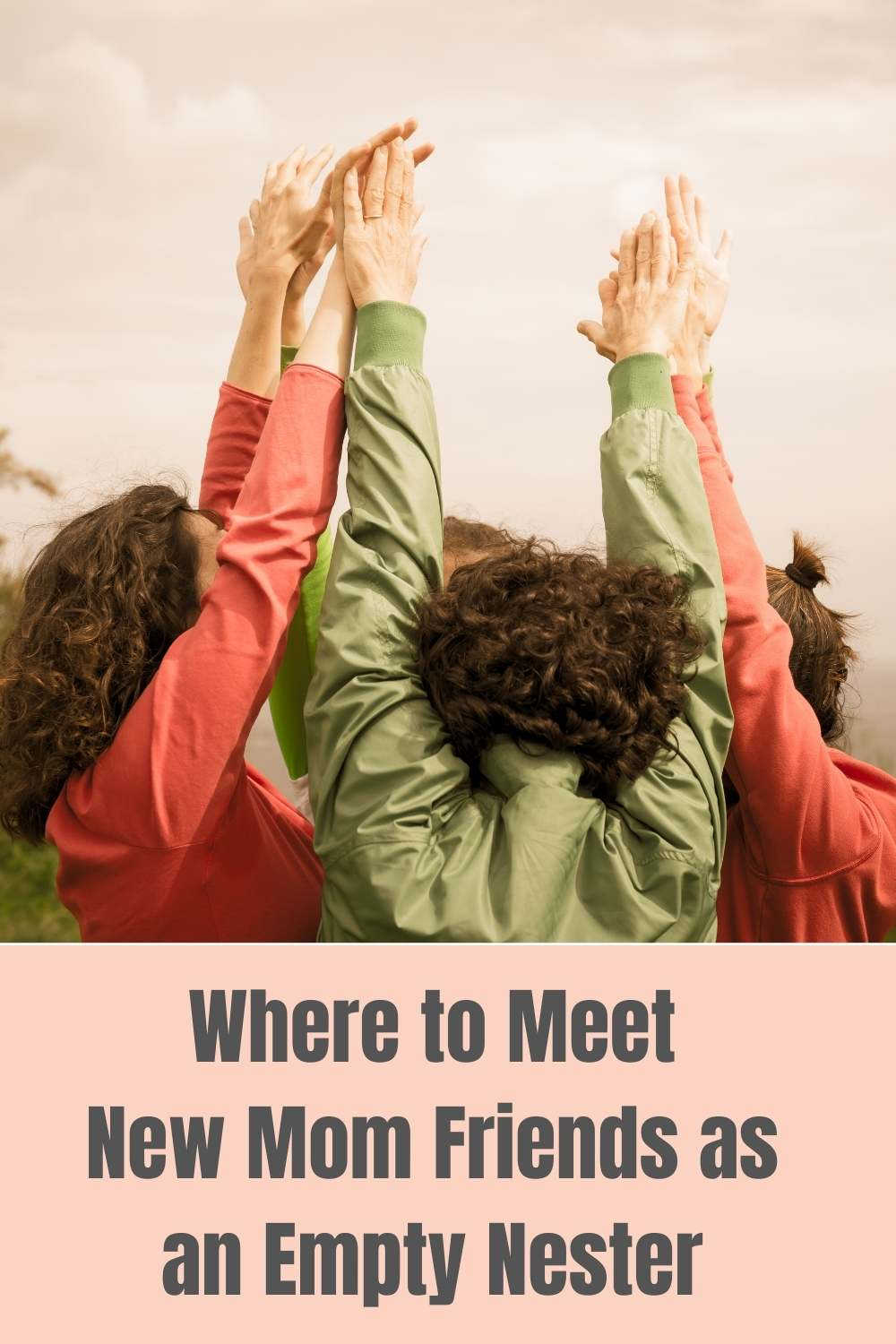Where to Meet Mom Friends as An Empty Nester