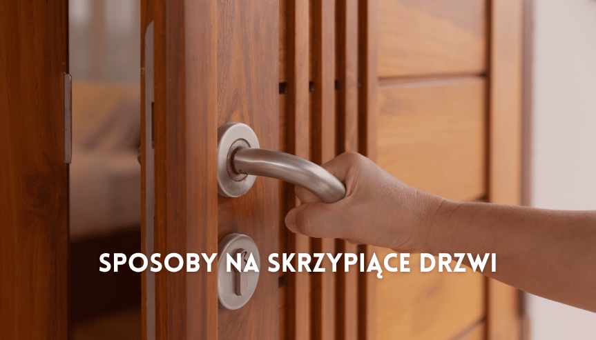 sposoby na skrzypiące drzw