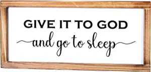 Give it to God and Go to Sleep Sign:, wall art