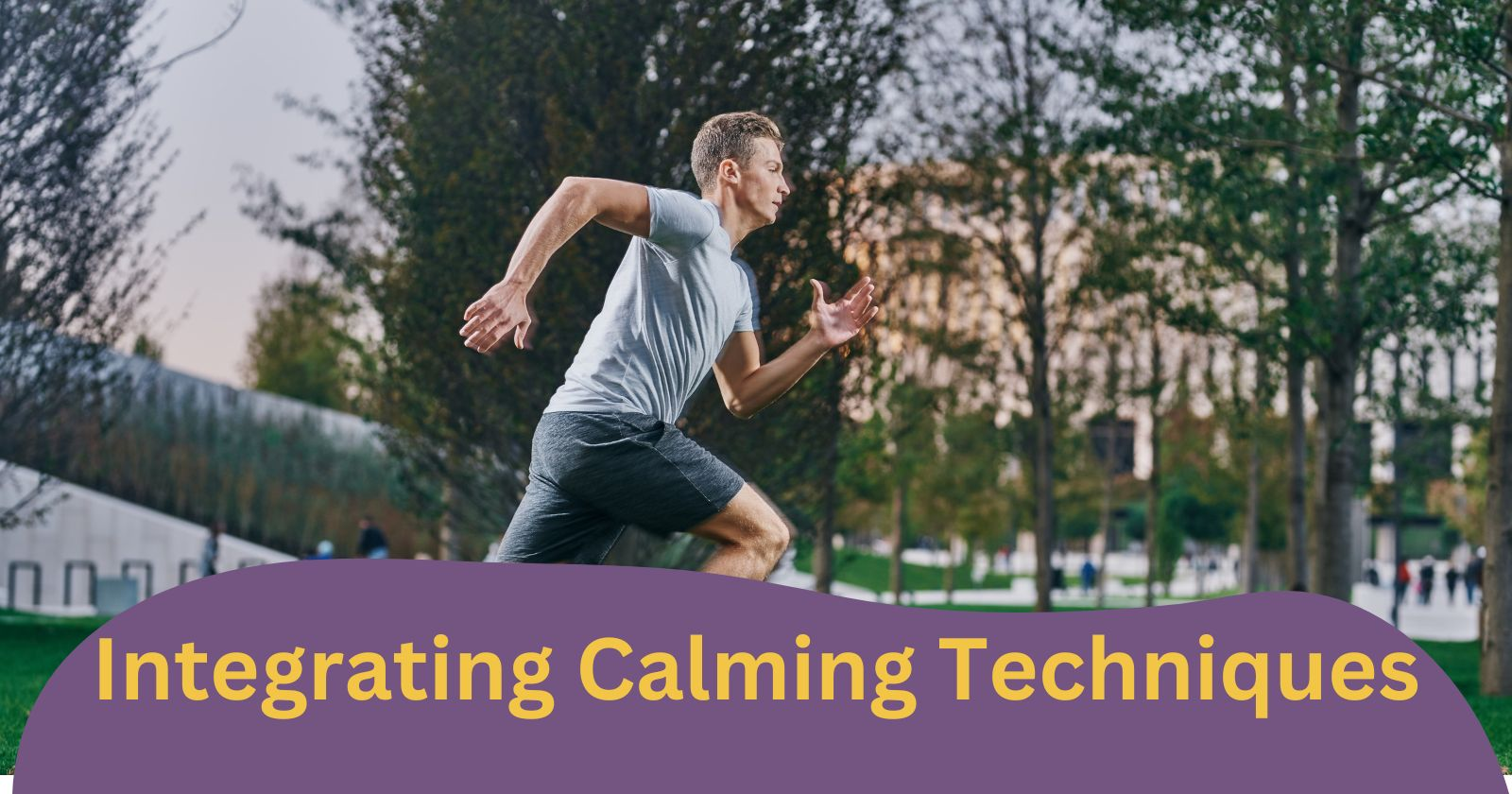Integrating Calming Techniques
Man doing jogging