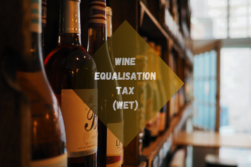 Wine Equalisation Tax WET in Australia An Overview