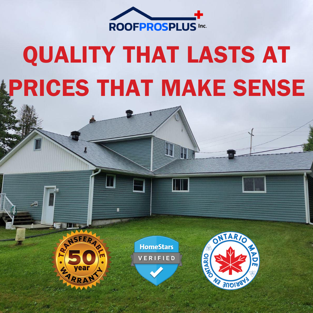 A large blue-grey house with a metal roof sits under cloudy skies, featuring text that reads "Quality that lasts at prices that make sense." Logos include Roof Pros Plus, a 50-year warranty badge, HomeStars verified, and Ontario Made.