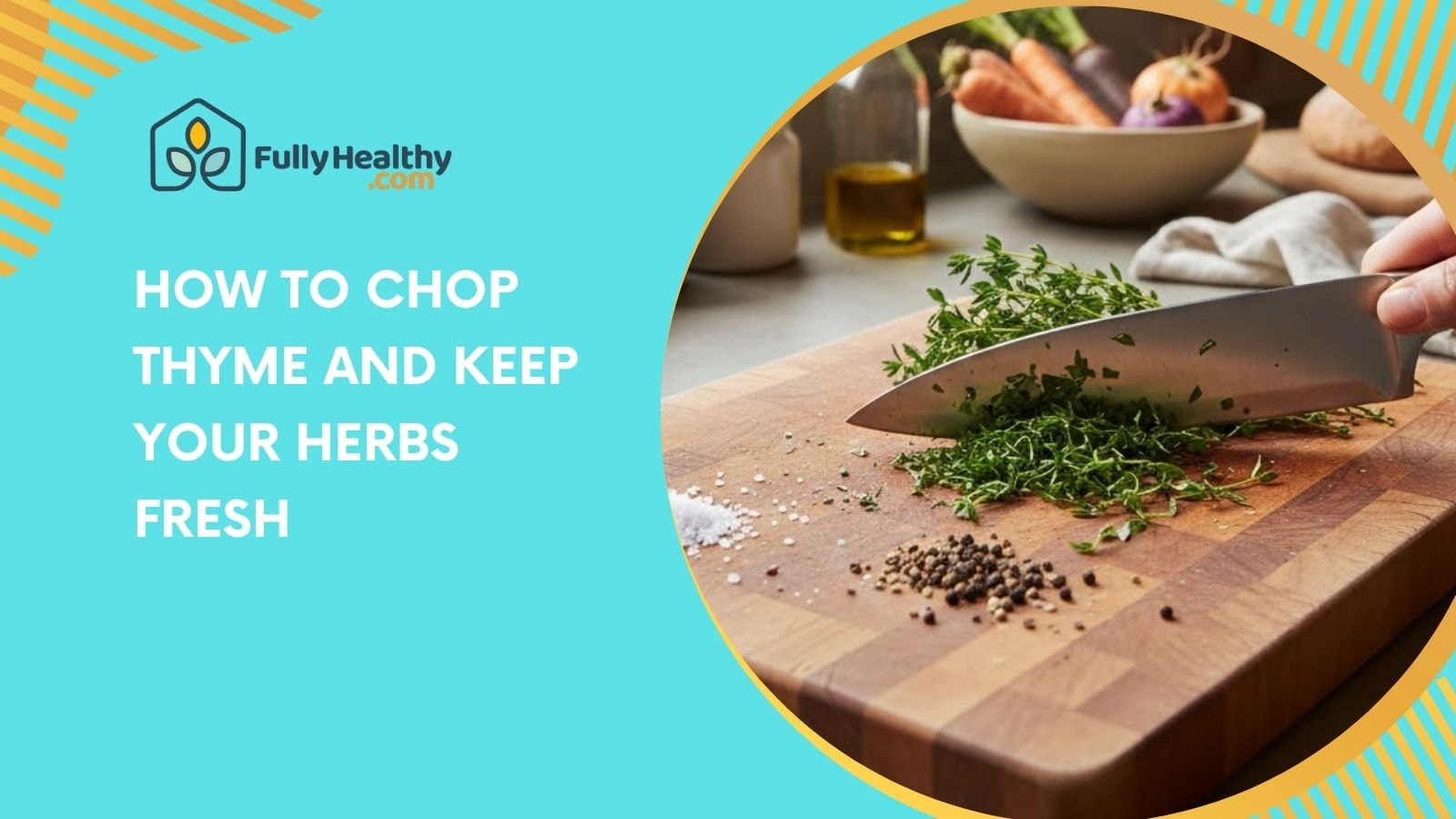 How to Chop Thyme and Keep Your Herbs Fresh