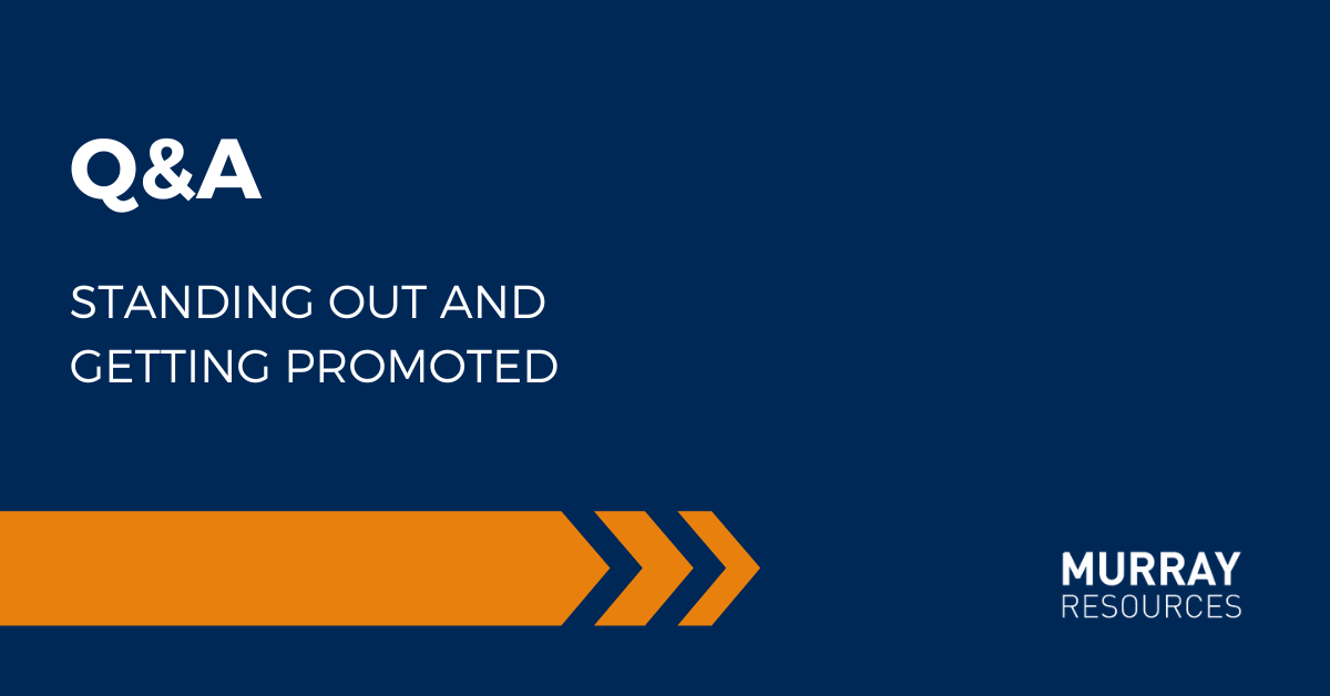 How to Stand Out and Get Promoted at Your Corporate Job