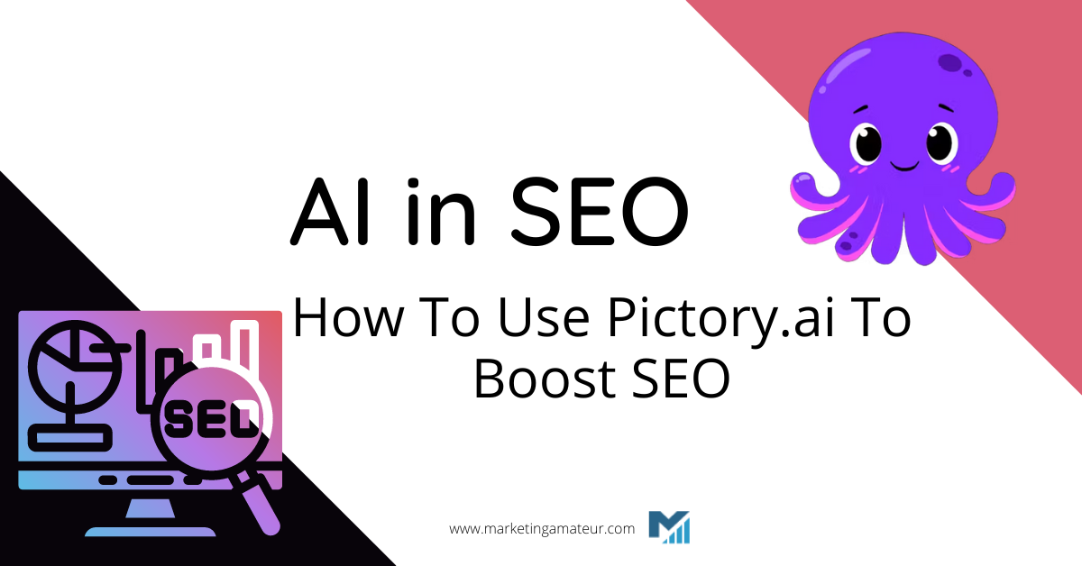 AI in SEO: How to use Pictory.ai to Boost SEO