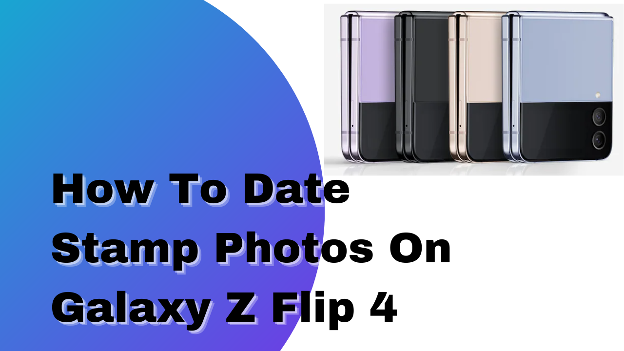 put the date on Samsung Galaxy Z Flip 4 photos