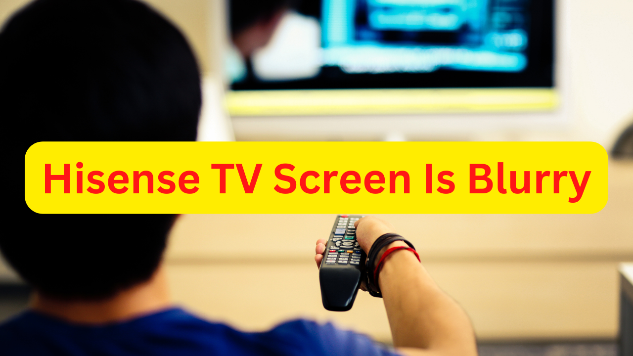 	How do I make my Hisense TV clearer?