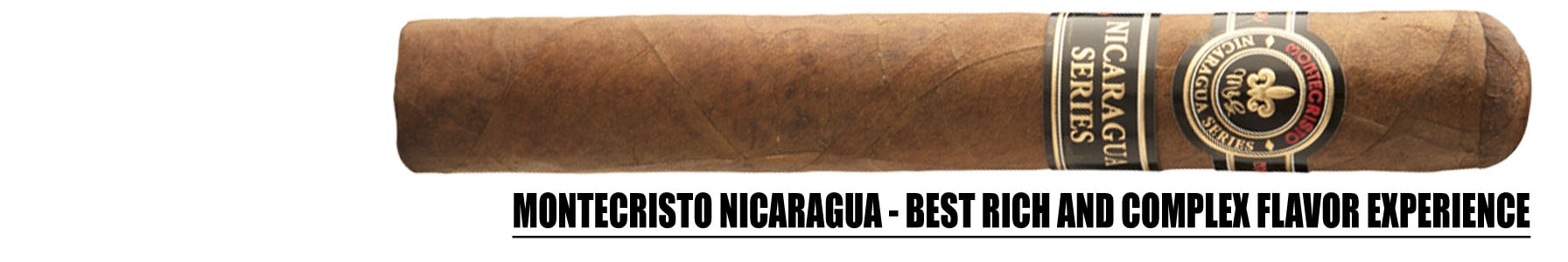 Montecristo Nicaragua - Best rich and complex flavor experience