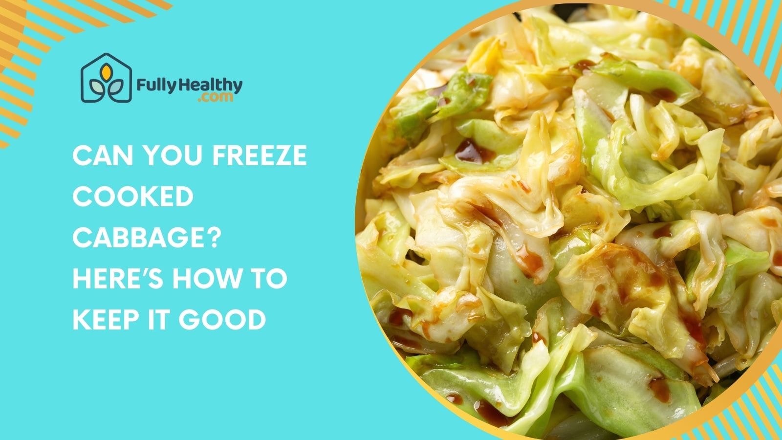 Can You Freeze Cooked Cabbage? Here’s How to Keep It Good