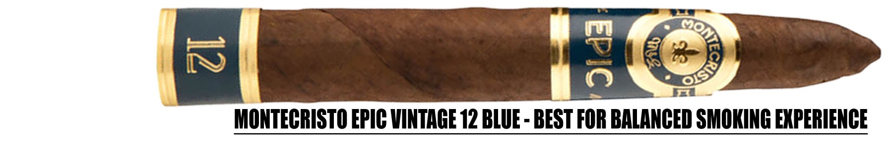 Montecristo Epic Vintage 12 Blue - Best for Balanced Smoking Experience