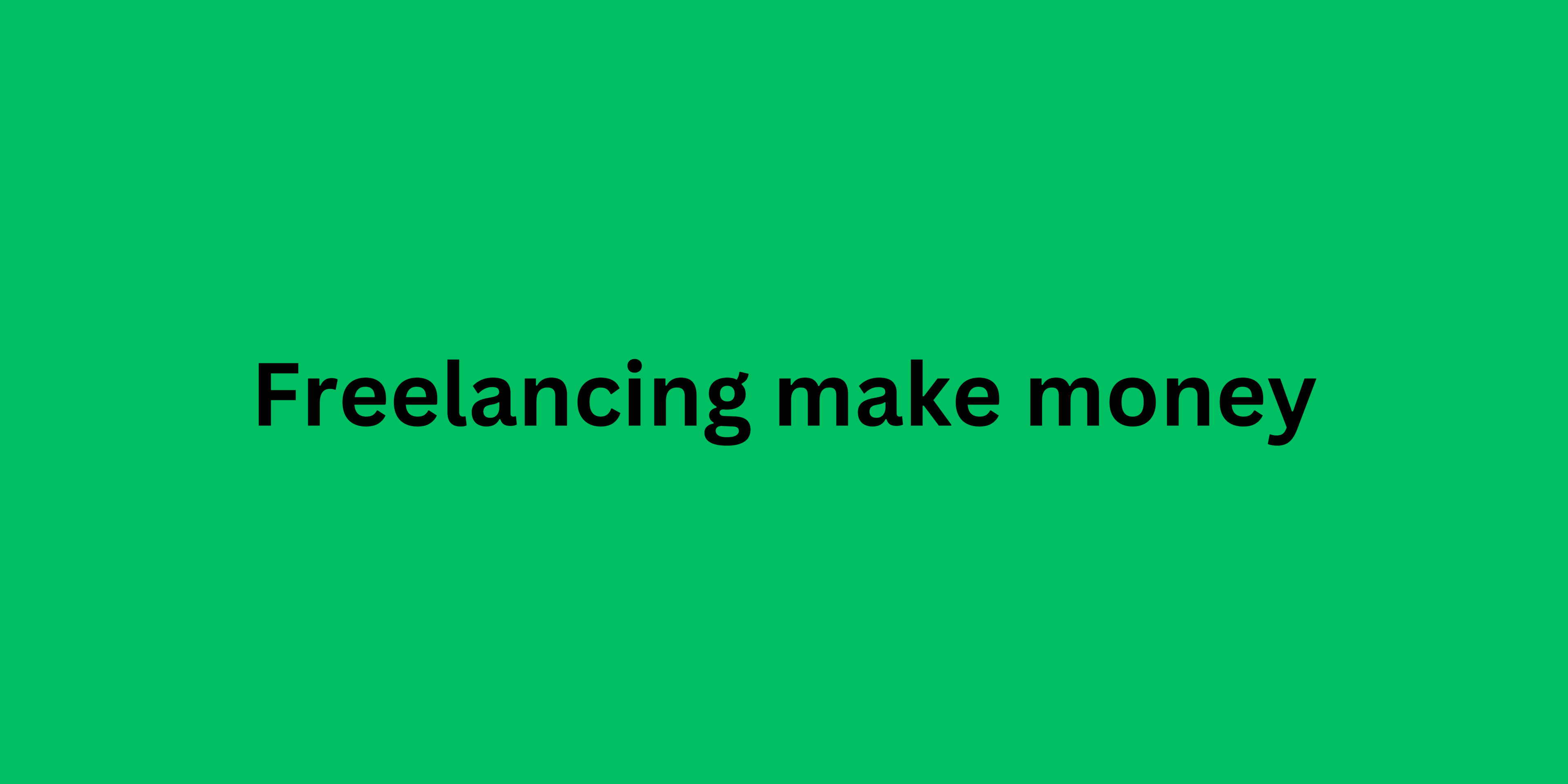 Freelancing make money